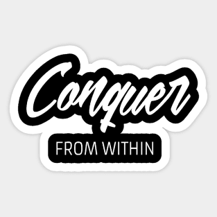 Conquer from within Sticker